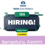 Tata Electronic Job Opportunities in Aasam & Bengaluru
