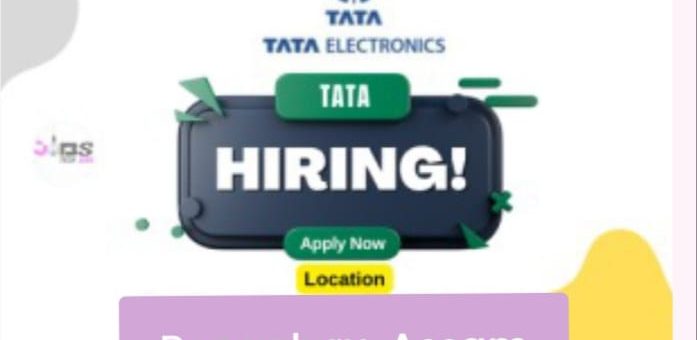 Tata Electronic Job Opportunities in Aasam & Bengaluru