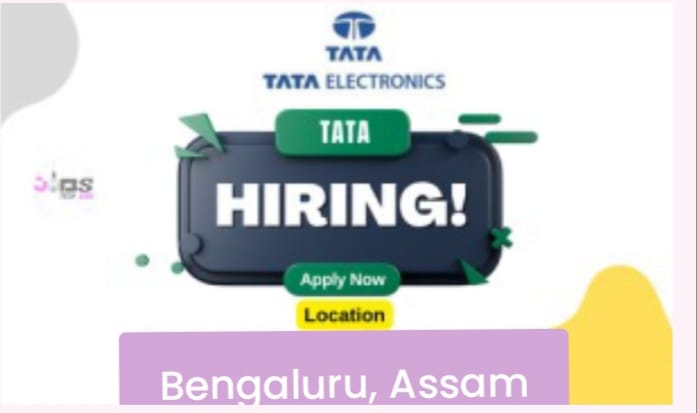 Tata Electronic Job Opportunities in Aasam & Bengaluru