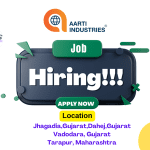 Amazing Job Opporchunities at Aarti Industries