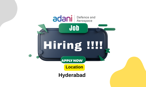 Adani Defence and Aerospace Exciting Job Opportunities 2025